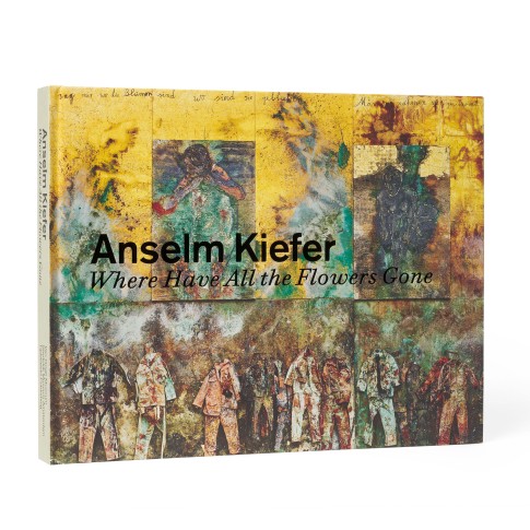 Anselm Kiefer – Where Have All the Flowers Gone