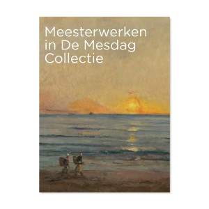 Masterpieces in The Mesdag Collection