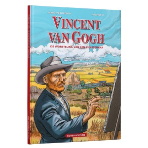 Vincent van Gogh. De worsteling van een kunstenaar